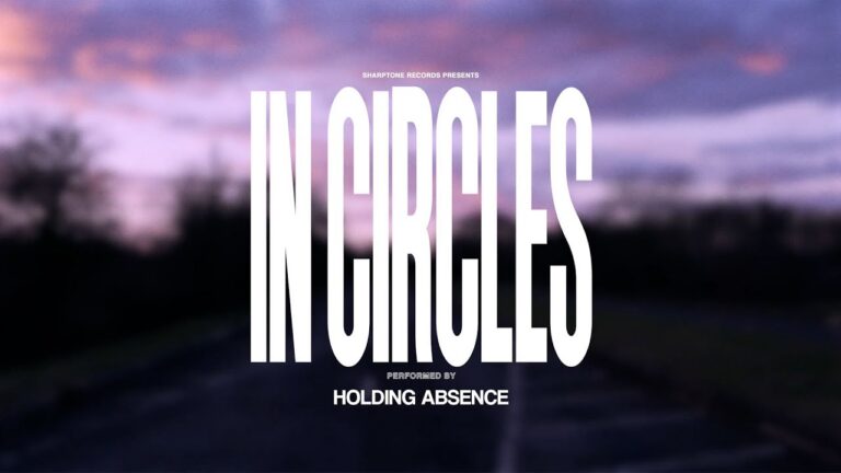 Holding Absence – In Circles music video