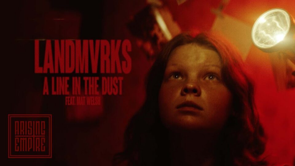 LANDMVRKS – A Line in the Dust ft. Mat Welsh
