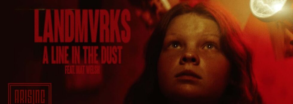 LANDMVRKS – A Line in the Dust ft. Mat Welsh
