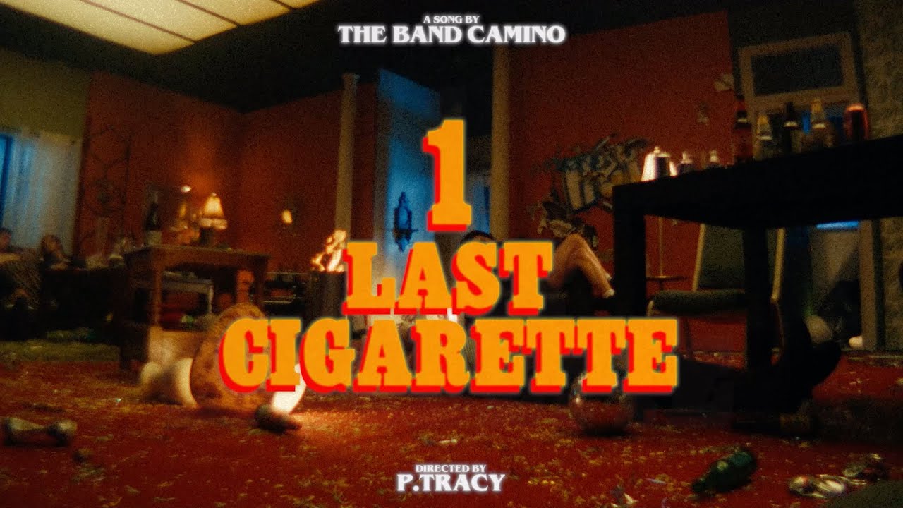 The Band CAMINO – 1 Last Cigarette