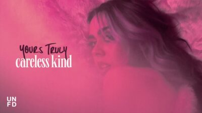 Yours Truly – Careless Kind