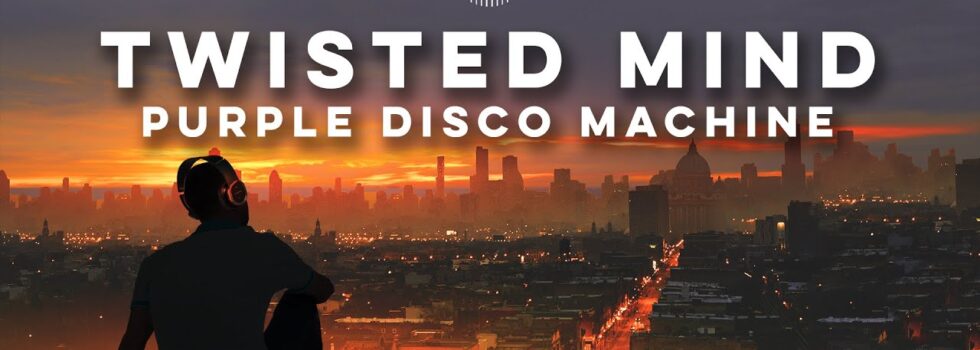Purple Disco Machine – Twisted Mind ft. Agnes
