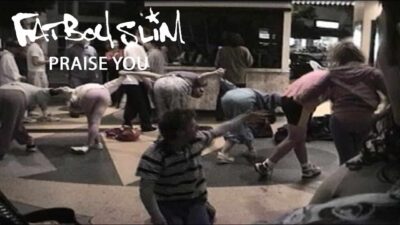 Fatboy Slim – Praise You