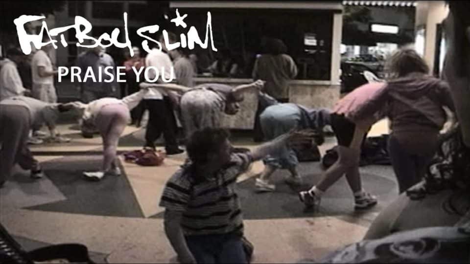 Fatboy Slim – Praise You