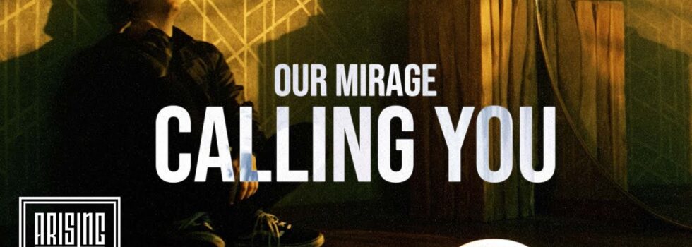 Our Mirage – Calling You
