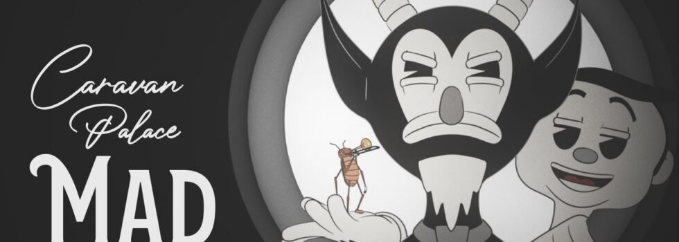 Caravan Palace – Mad