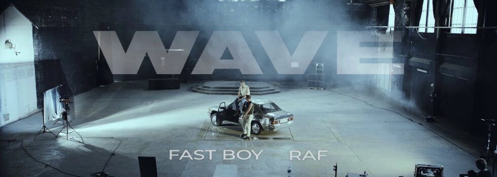 Raf & Fast Boy – Wave