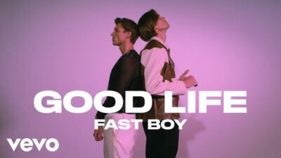 Fast Boy – Good Life
