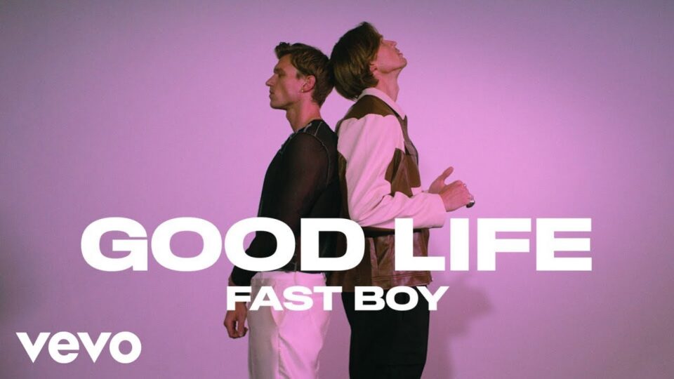 Fast Boy – Good Life