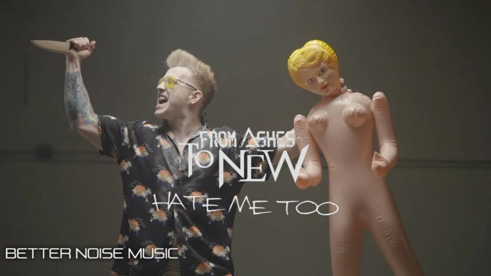 From Ashes to New – Hate Me Too