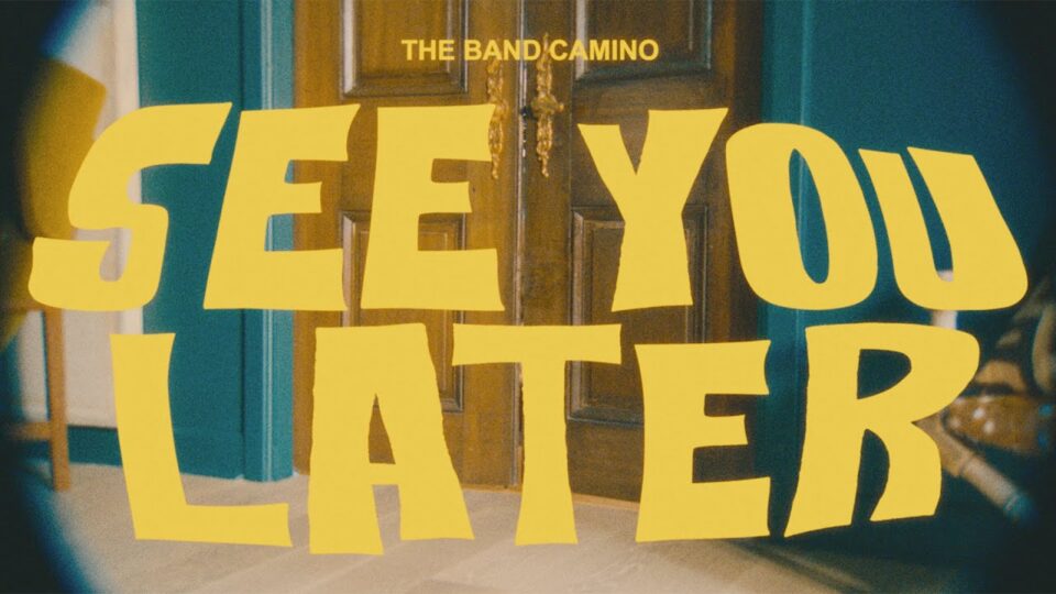 The Band CAMINO – See You Later