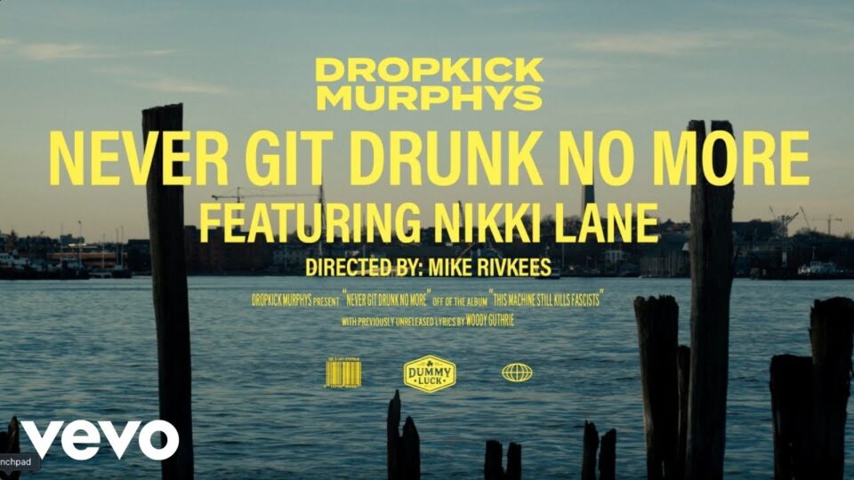 Dropkick Murphys – Never Git Drunk No More (ft. Nikki Lane)