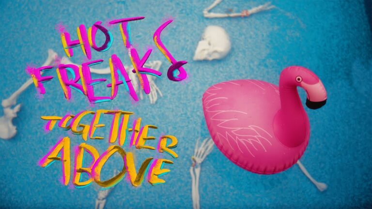 HOT FREAKS – Together Above music video