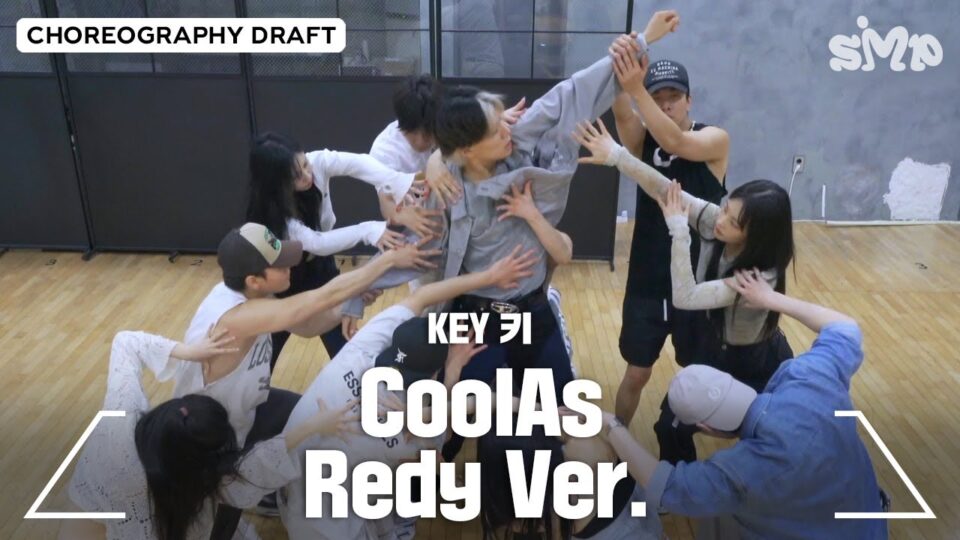 KEY – COOLAS CHOREOGRAPHY DRAFT (REDY VER)