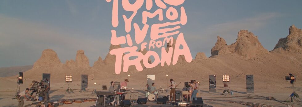Toro y Moi – Live from Trona