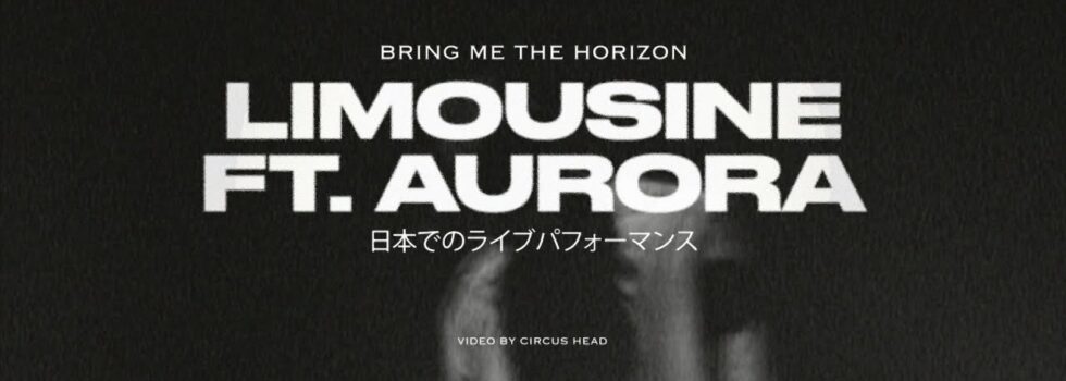 Bring Me The Horizon – liMOusIne ft. AURORA (Live from Japan)