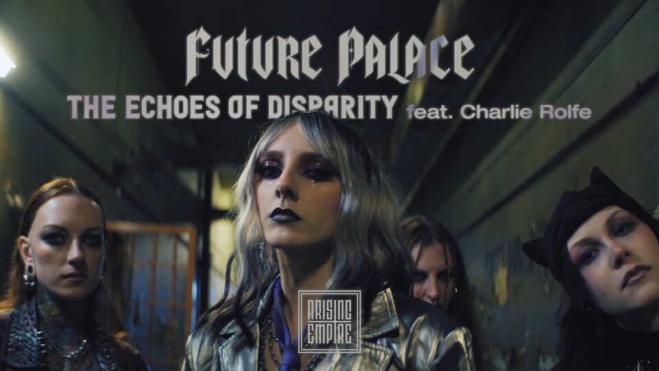 FUTURE PALACE - The Echoes of Disparity feat. CHARLIE ROLFE & AS EVERYTHING UNFOLDS (OFFICIAL VIDEO) — directed by Maria Lessing — music video music video