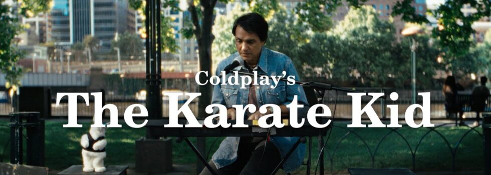 Coldplay – The Karate Kid