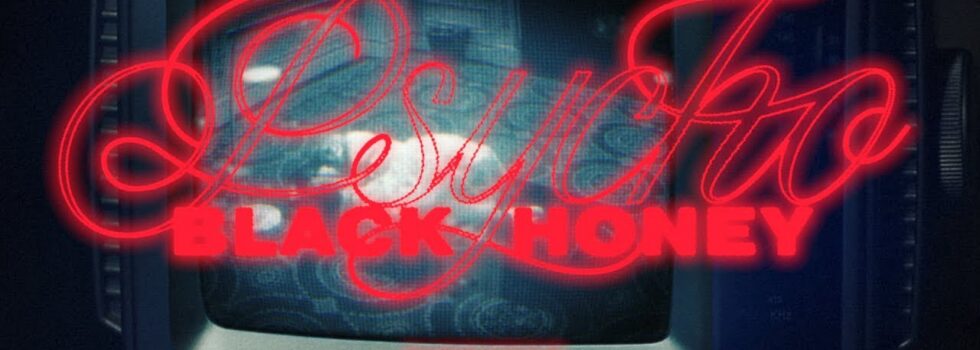 Black Honey – Psycho