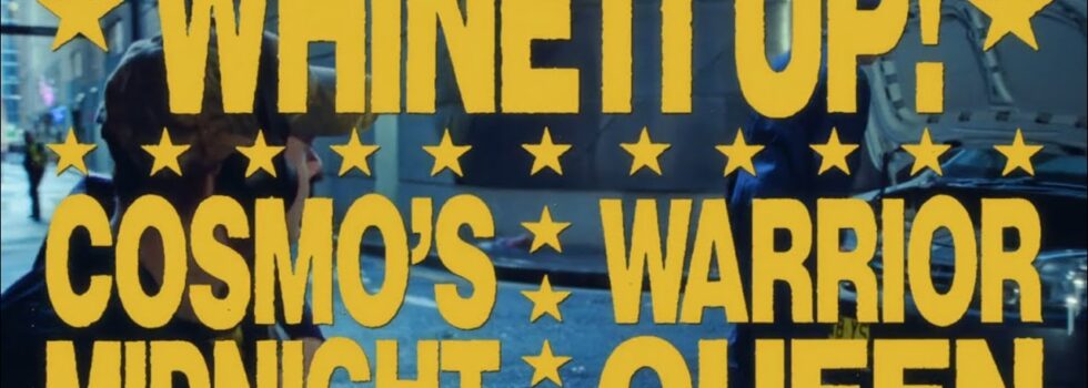 Cosmo’s Midnight – Whine It Up w/ Warrior Queen
