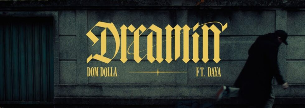 Dom Dolla & Daya – Dreamin’