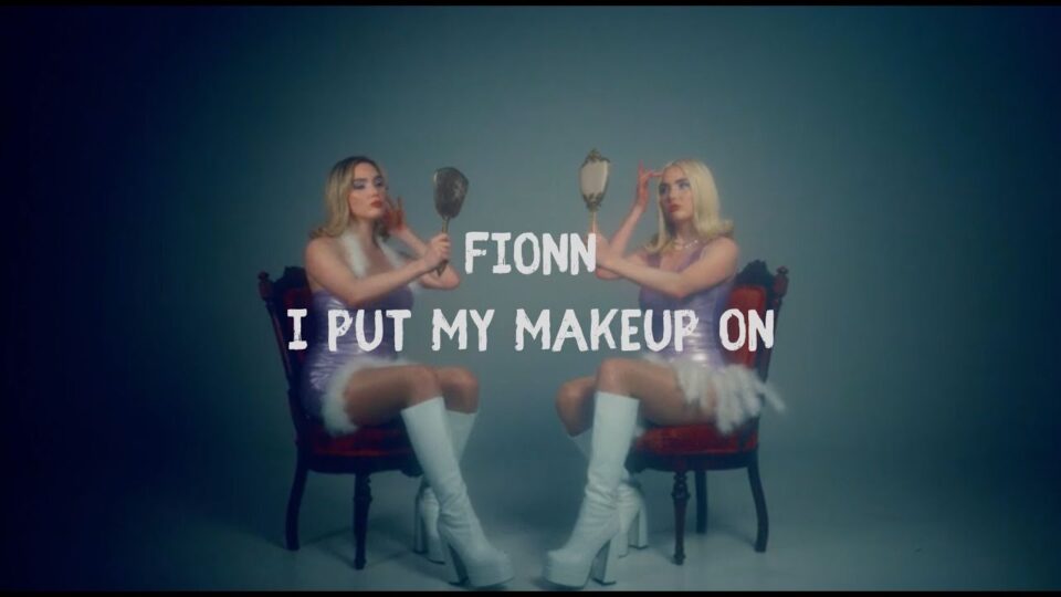 Fionn – I Put My Makeup On