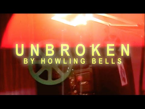 Howling Bells – Unbroken