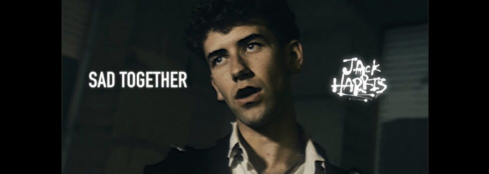 Jack Harris – Sad Together