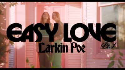 Larkin Poe – Easy Love Pt. 1