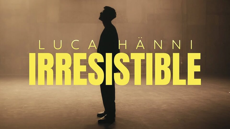 Luca Hänni – Irresistible