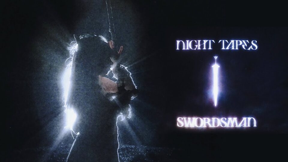 Night Tapes – Swordsman