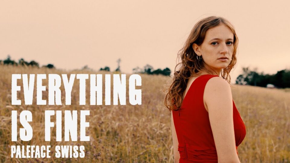 Paleface Swiss – Everything Is Fine