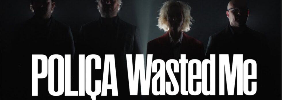 POLIÇA – Wasted Me (Offical Video)