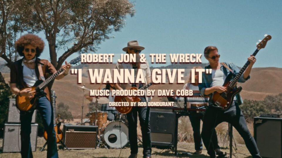 Robert Jon & the Wreck – I Wanna Give It