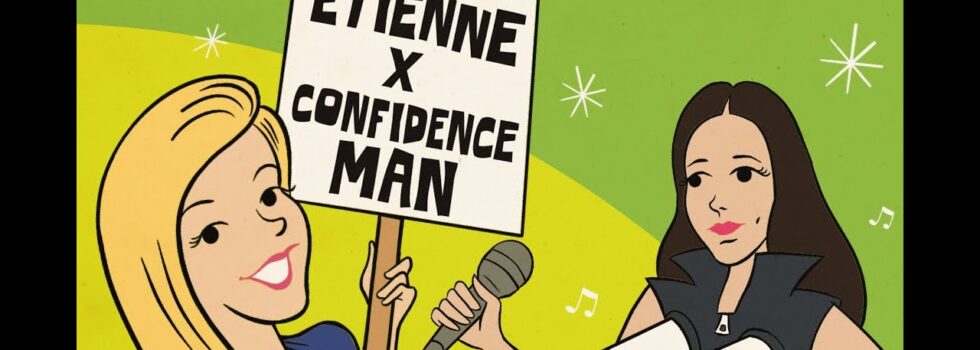 Saint Etienne x Confidence Man – Brand New Me