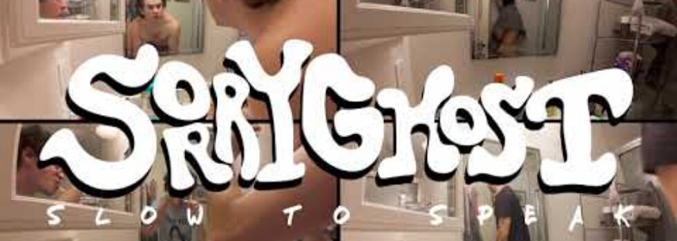 Sorry Ghost – Slow to Speak