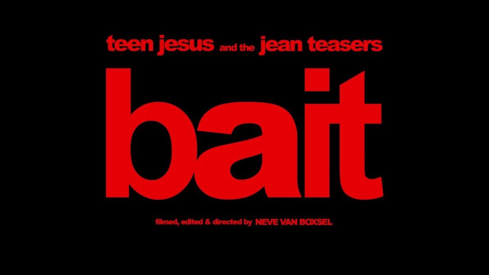 Teen Jesus and the Jean Teasers – BAIT
