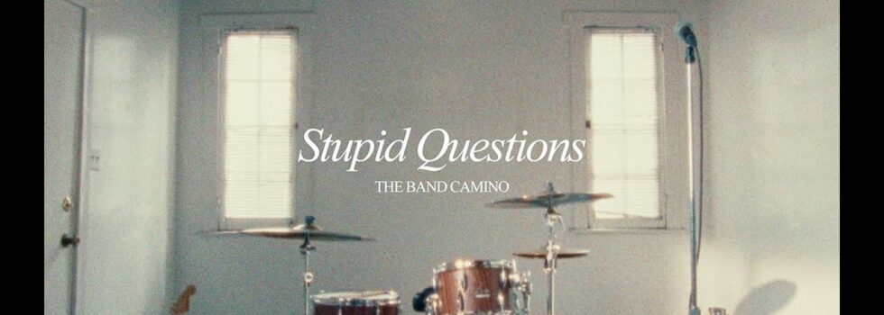 The Band CAMINO – Stupid Questions