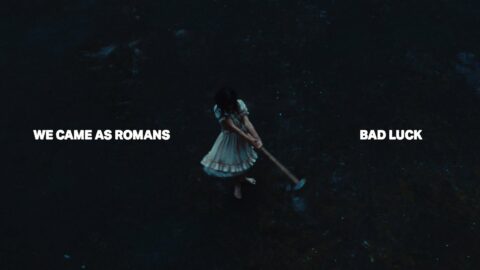 We Came As Romans – Bad Luck