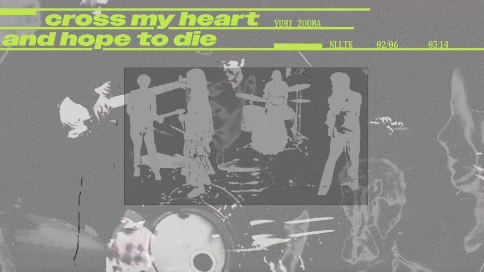 Yumi Zouma – Cross My Heart and Hope to Die