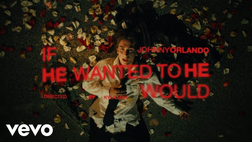 Johnny Orlando – If He Wanted To He Would