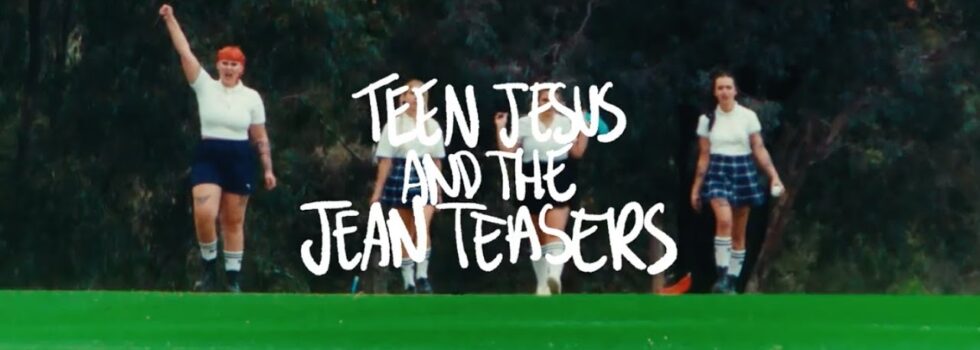 Teen Jesus and the Jean Teasers – Girl Sports