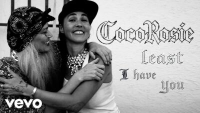 CocoRosie – Least I Have You