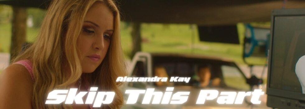 Alexandra Kay – Skip This Part