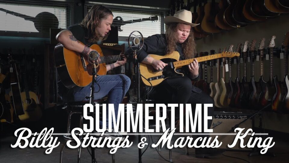 Billy Strings & Marcus King – Summertime
