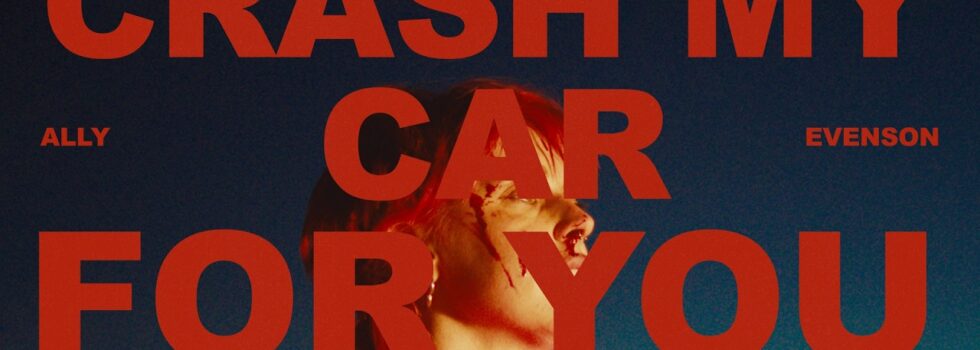 Ally Evenson – Crash My Car For You
