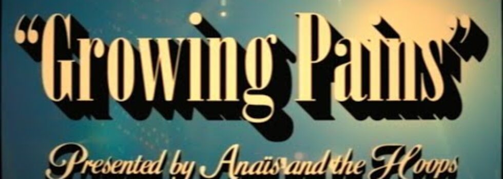 Anaïs & The Hoops – Growing Pains
