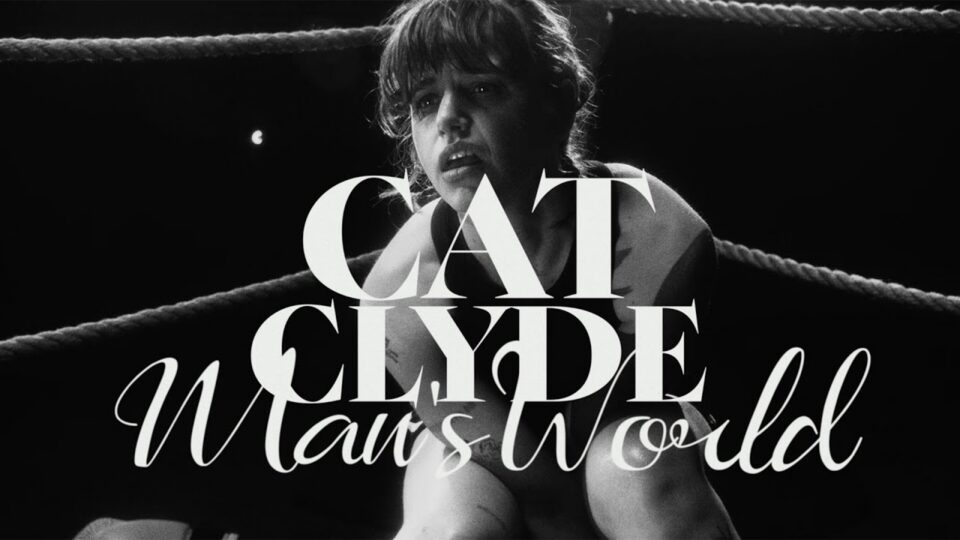Cat Clyde – Man’s World