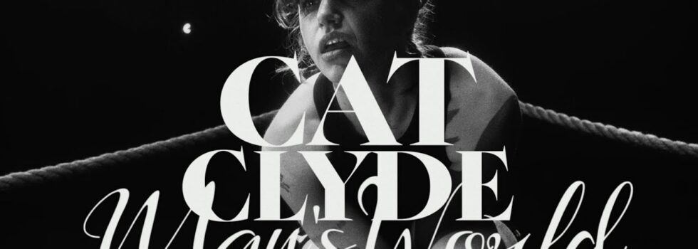 Cat Clyde – Man’s World