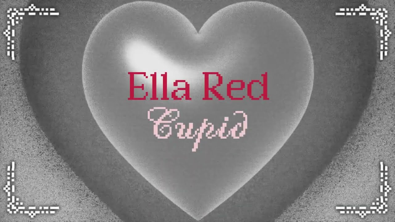 Ella Red – Cupid